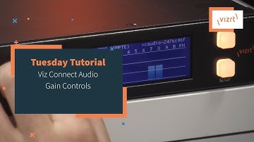 Tuesday Tutorial : Viz Connect Audio Gain Controls