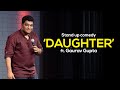 Daughter  stand up comedy by gaurav gupta