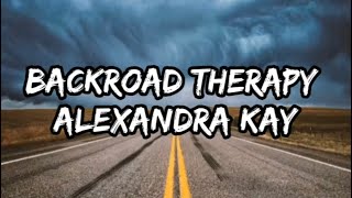 Alexandra Kay - Backroad Therapy (Lyrics)