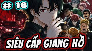 Full ( Tập 18 ) | Siêu Cấp Giang Hồ - Tôi Trở Thành Ông Trùm... | Zuki Sub