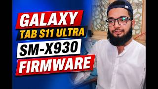 Galaxy Tab S11 Ultra SM-X930 Flash Firmware Guide