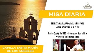 Misa de hoy - Viernes 9/6 - Capilla Santa María de los Ángeles