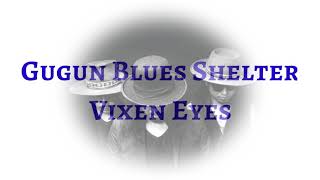 Gugun Blues Shelter - Vixen Eyes (LYRICS)