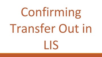 Confirming Transfer Out in LIS