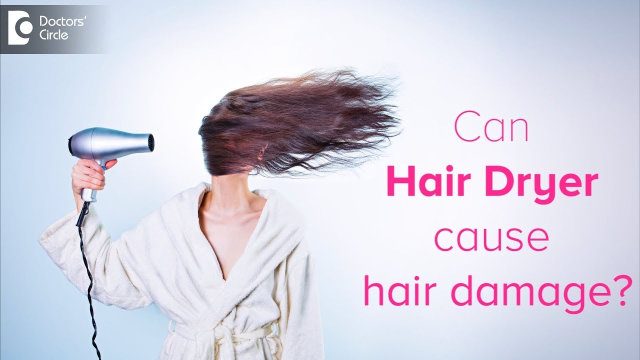 Can daily use of hair dryer cause hair damage? - Dr. Rasya Dixit - YouTube