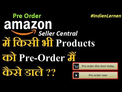 How To Create a Pre Order Listing On Amazon India 2019 - Hindi Tutorial