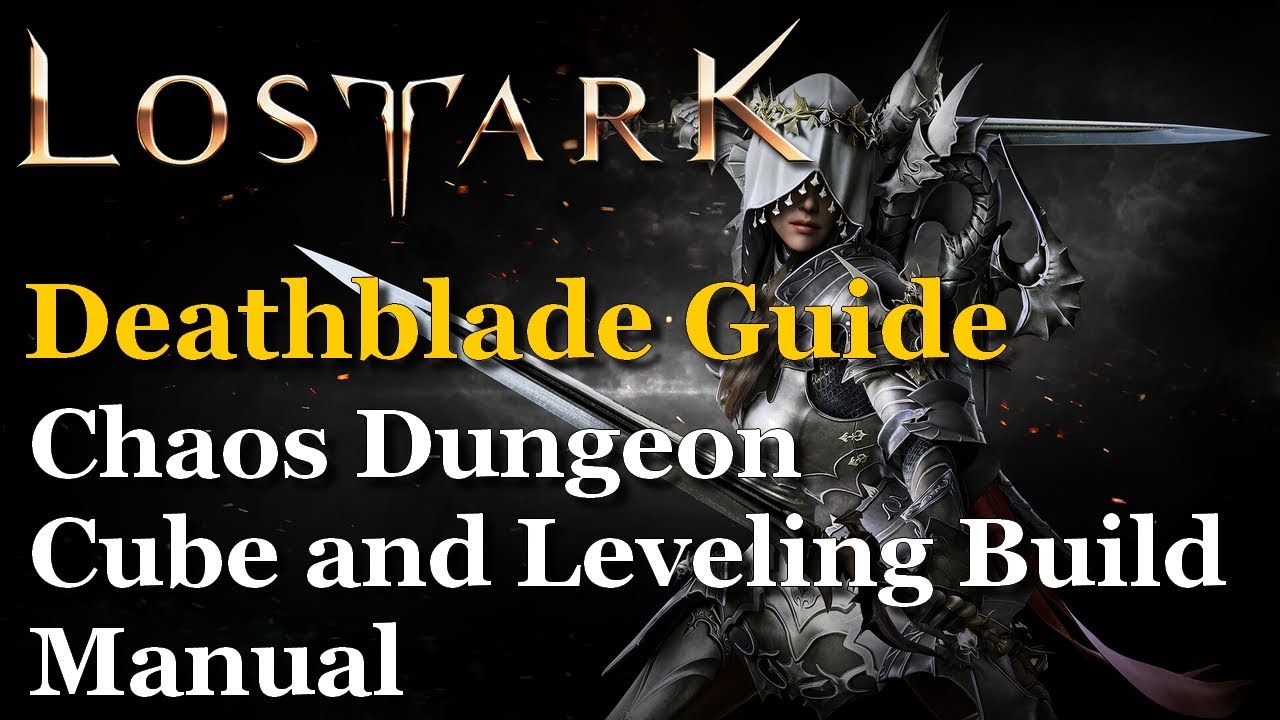 Deathblade Build Recommendations for Chaos Dungeon and Cube Lost Ark!