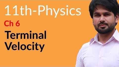 11th Class Physics, Ch 6 - Explain Terminal Velocity - FSc Physics Book 1