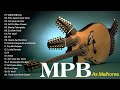 Música Popular Brasileira - As 100 Melhores Da MPB - Melhores Músicas MPB de Todos os Tempos 01