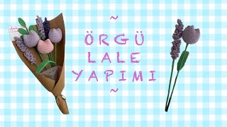 ÖRGÜ LALE YAPIMI🌷(tarifiyle birlikte)