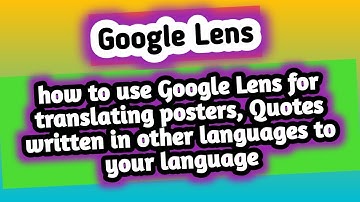 how to use Google Lens for translating posters, Quotes written in other languages to your language