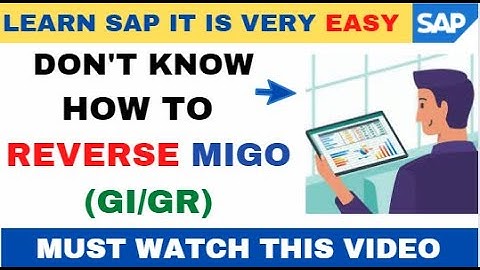 REVERSAL OF MIGO IN SAP II CANCELLATION OF GOODS ISSUE / RECEIPT IN SAP MM II SAP MM Tutorial IIMIGO