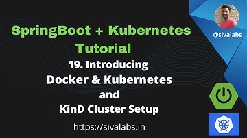 Spring Boot + Kubernetes Tutorial Series - Part 19: Introducing Docker & Kubernetes, Kind Cluster