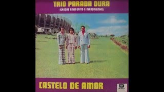 Trio Parada Dura - Castelo de Amor (Castelo de Amor - 1975)