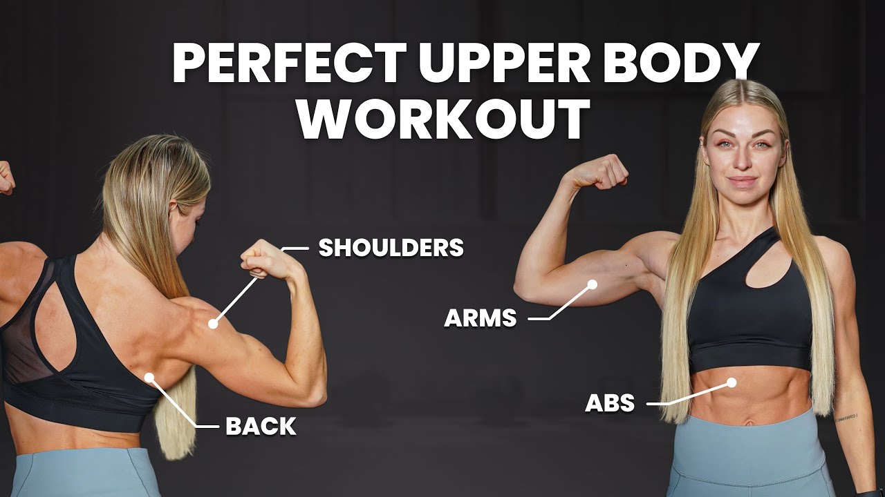 The Perfect Upper Body Workout for Abs, Back, Shoulders and Arms