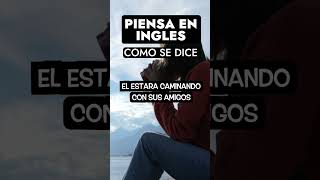 ¿Cómo Se Dice Esto En Inglés? Piensa En Inglés Cada Día