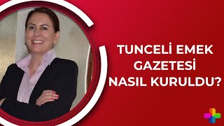 Tunceli Emek Gazetesi Nasıl Kuruldu? Merve Küçüksarp Ile Infarkı