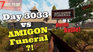 7 Days to Die |  Horde Battle - Day 3033 vs AMIGON Funeral POI! @Vedui42 ️