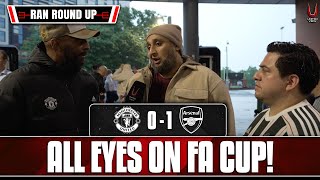 Make Sure Players Are Fit For Final! | Man United 0-1 Arsenal | Fan Round Up