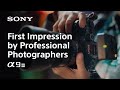 First impression by professional photographers  alpha 9 iii  sony  