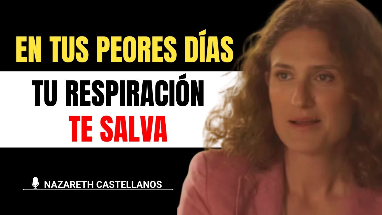 RESPIRAR bien cuando el día PESA | Nazareth Castellanos #neurociencia