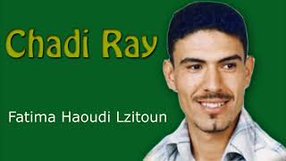 Chadi Ray - Fatima Haoudi Lzitoun (AUDIO)