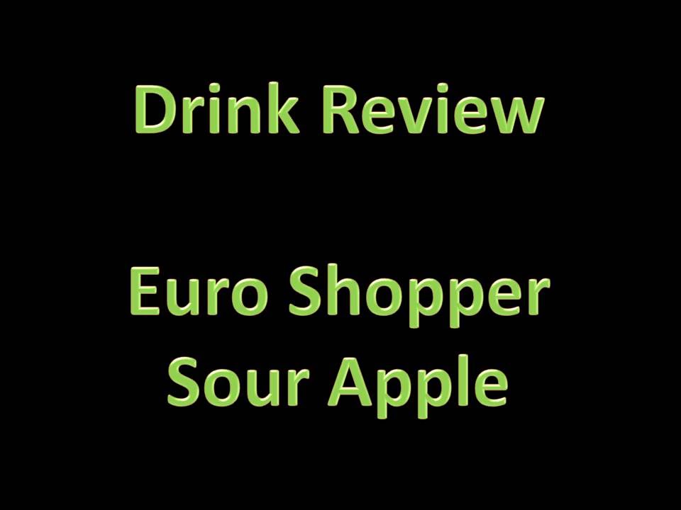 Drink Review Euro Shopper Energy Drink; Sour Apple YouTube