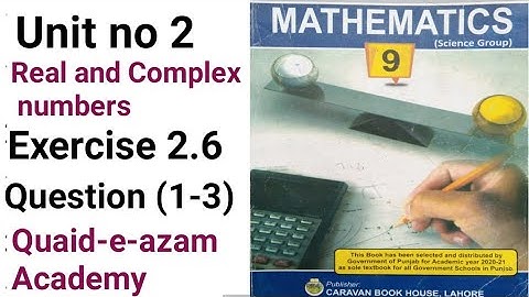 Unit no 2 Real and Complex numbers Exercise 2.6 complete | 9th Class   Math || Question No 1-3