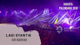 Siti Badriah - LAGI SYANTIK | Jakarta-Palembang 2018 Asian Games Closing Ceremony