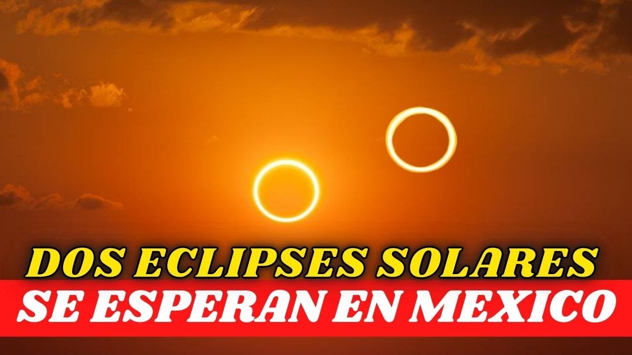 MEXICO SE PREPARA PARA DOS ECLIPSES SOLARES SEGUIDOS YouTube MEXICO SE PREPARA PARA DOS ECLIPSES SOLARES SEGUIDOS YouTube
