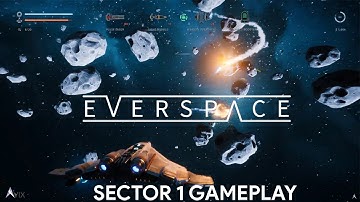 Everspace - Sector 1 Walkthrough