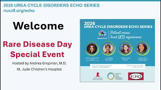 2026 NUCDF special Rare Disease Day event, “Patient Voices: UCD Lived Experiences,”