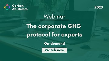 2023 Carbon Expert Series: The corporate GHG protocol for experts