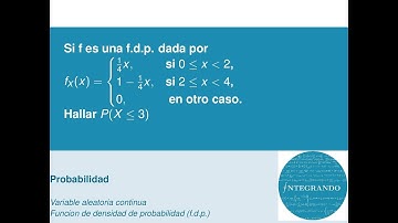 Calculo de probabilidades usando la f.d.p. de una V.A. continua, ejemplo 3
