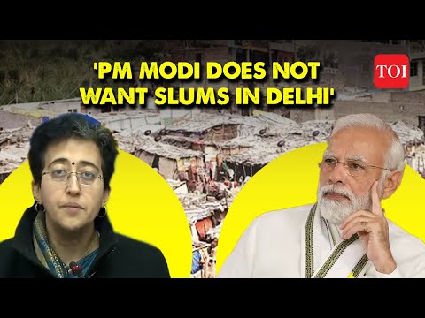'Delhi's slums are being demolished because....':  AAP Minister Atishi Marlena