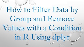 How to Filter Data by Group and Remove Values with a Condition in R Using dplyr