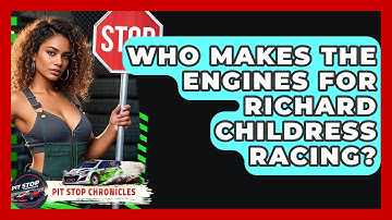 Who Makes The Engines For Richard Childress Racing? - Pit Stop Chronicles