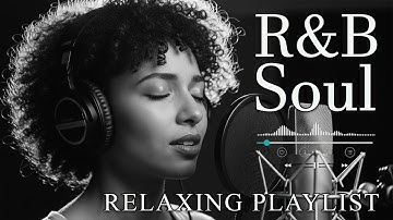 【R&B Soul】Relaxing Chill Playlist – Smooth Vocals & Deep Grooves