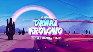 SKOLIM - Dawaj Królowo (WOJTULA & ZIEMUŚ REMIX)