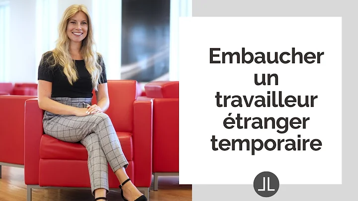 Embaucher un travailleur tranger temporaire