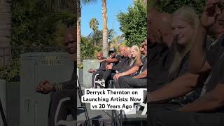 Derryck Thornton On Launching Artists Now Vs 20 Years Ago