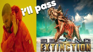 Wanted more, Got less - Second Extinction