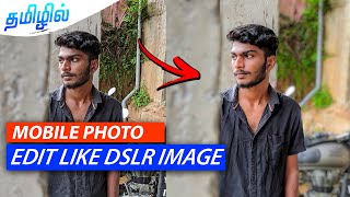 How EDIT Mobile Photo Like Dslr CAMERA Image | mobile photo editing Tamil @PhotographyTamizha screenshot 2