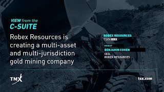 Robex Resources is creating a multi-asset and multi-jurisdiction gold mining company