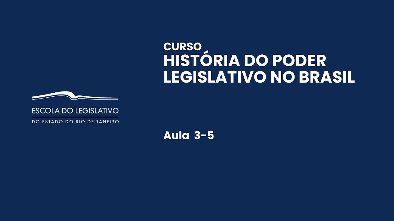 curso-hist-ria-do-poder-legislativo-no-brasil-aula-3-5-youtube