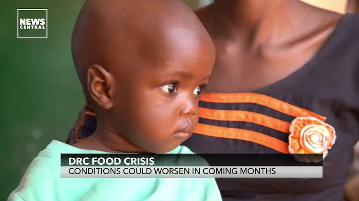 DRC Food Crisis: Conditions Could Worsen In Coming Months