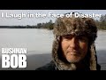 Bushman Bob | Episode 41 | I LAUGH in the FACE of DISASTER!!