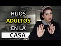 HIJOS ADULTOS en CASA ¿Qué Tan CERCAS o LEJOS DEBEMOS ESTAR de los HIJOS? (Blanca Mercado)