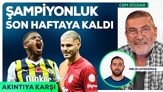 Galatasaray 0-1 Fenerbahçe, Şampiyonluk Düğümü Son Hafta Çözülecek | Akıntıya Karşı