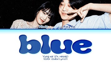 yung kai X MINNIE blue Lyrics (Color Coded Lyrics)